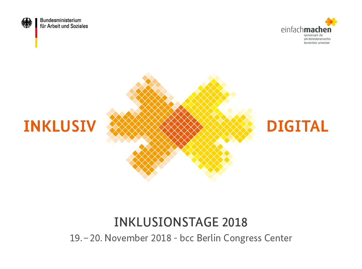 Auf dem Bild sieht man das Logo der Inklusionstage 2018 mit dem Titel "Inklusiv Digital". Unter dem Logo steht: Inklusionstage 2018, 19. - 20. November 2018 - bcc Berlin Congress Center